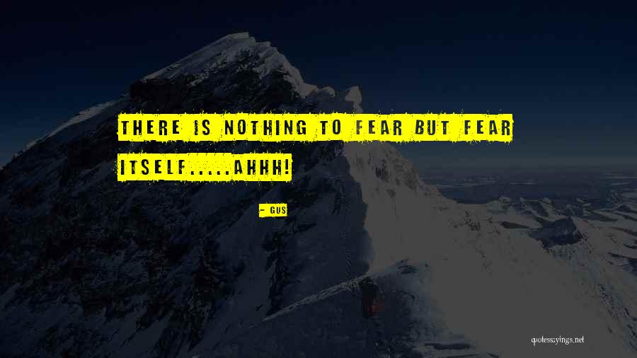 Gus Quotes 1767018 Gus Quotes 1767018