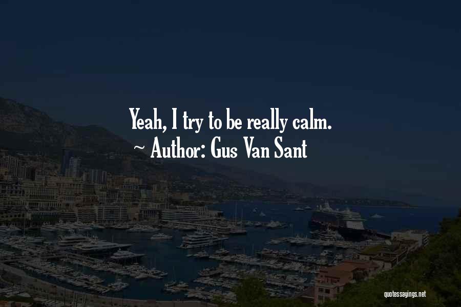 Gus Van Sant Quotes 203289