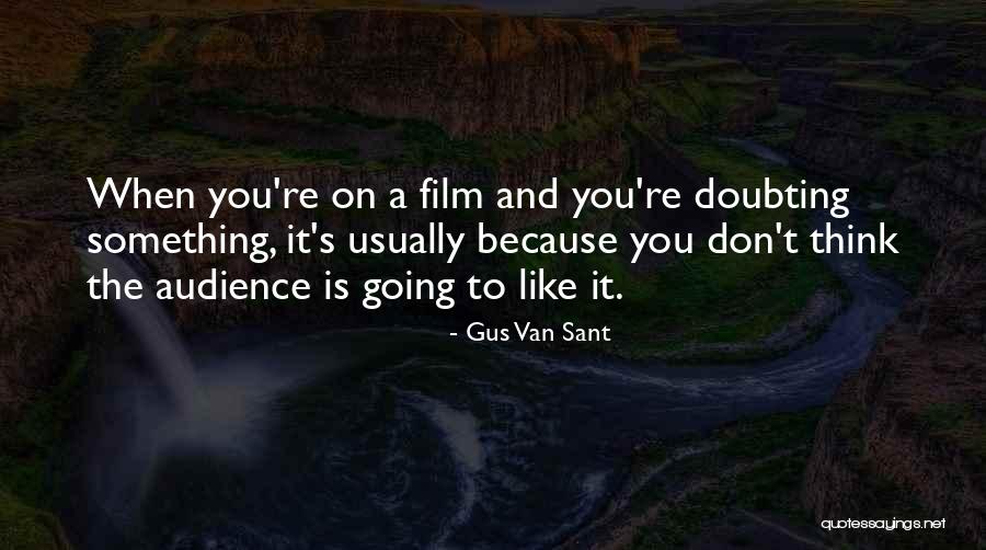 Gus Van Sant Quotes 208245 Gus Van Sant Quotes 208245