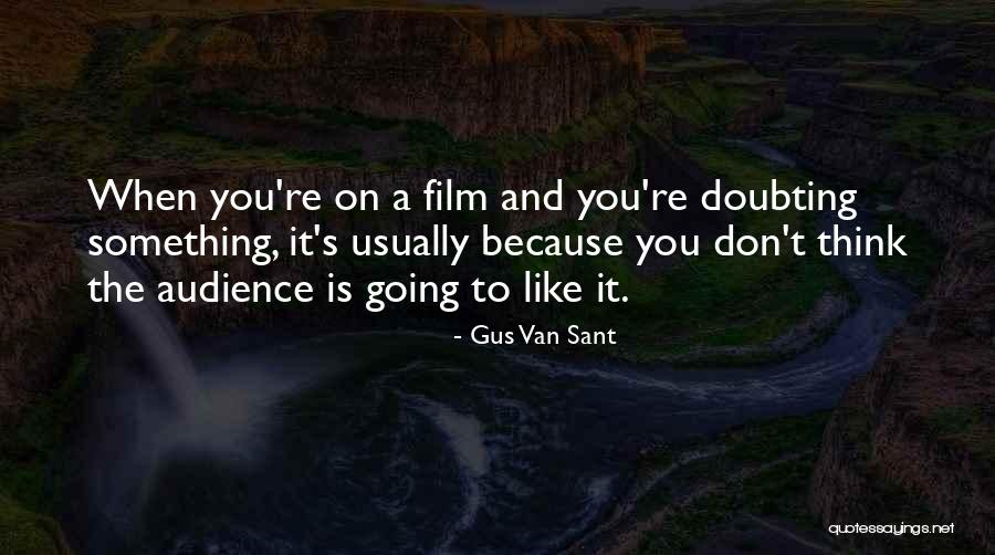 Gus Van Sant Quotes 208245