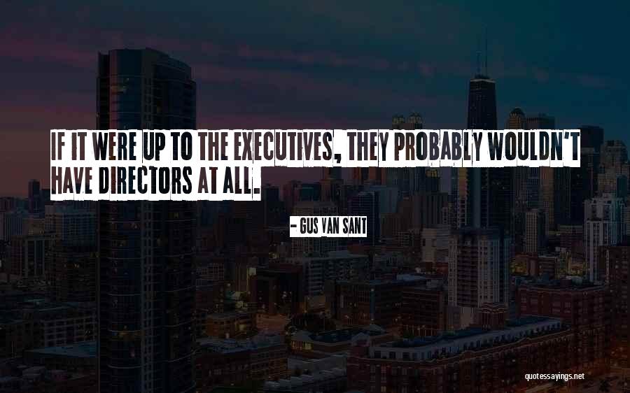Gus Van Sant Quotes 594289 Gus Van Sant Quotes 594289