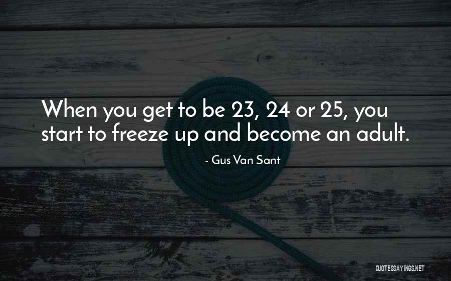 Gus Van Sant Quotes 932019 Gus Van Sant Quotes 932019