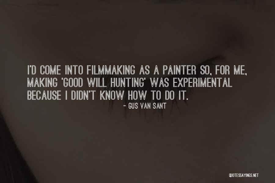 Gus Van Sant Quotes 990907 Gus Van Sant Quotes 990907