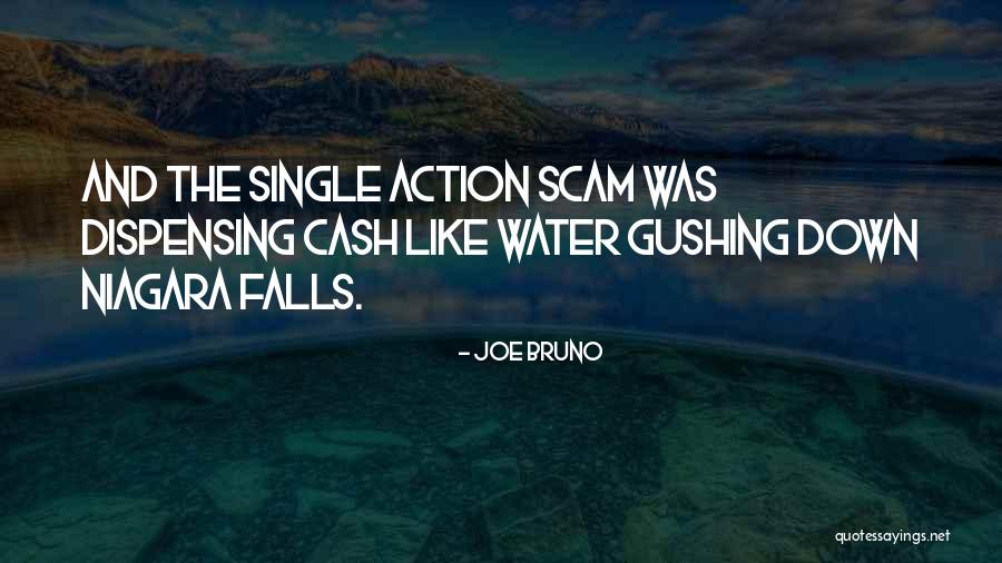 Gushing Water Quotes By Joe Bruno Gushing Water Quotes By Joe Bruno