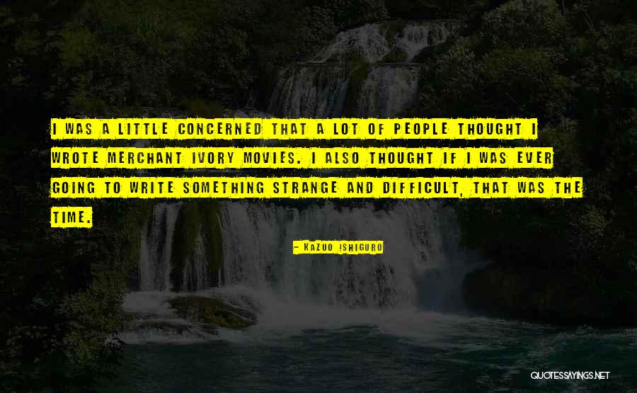 Gushing Water Quotes By Kazuo Ishiguro Gushing Water Quotes By Kazuo Ishiguro