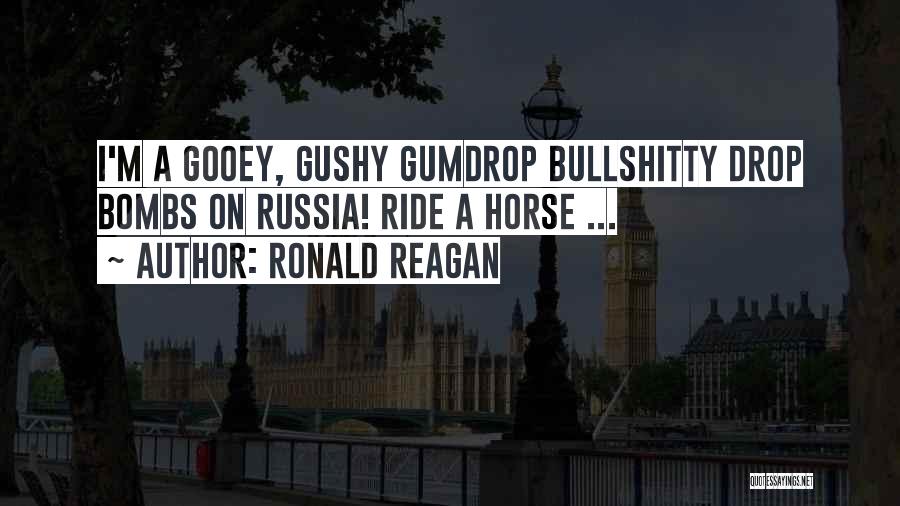 Gushy Quotes By Ronald Reagan