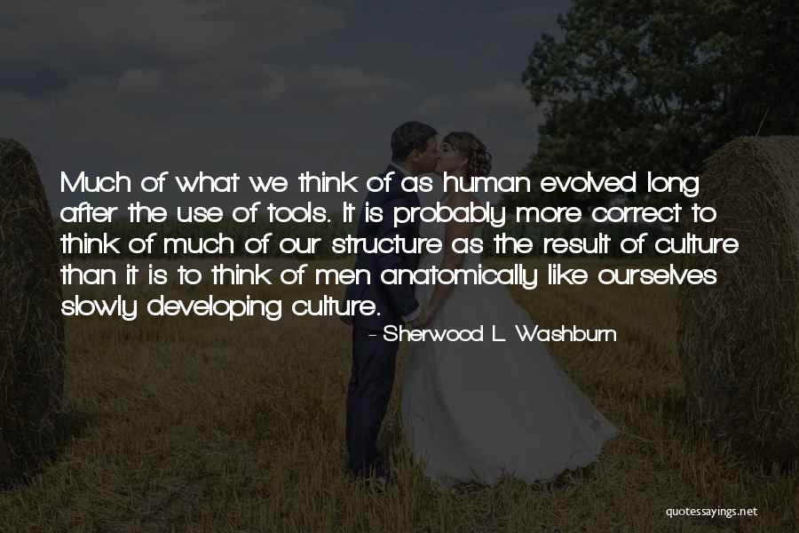 Gusinsky Ntv Quotes By Sherwood L. Washburn Gusinsky Ntv Quotes By Sherwood L. Washburn