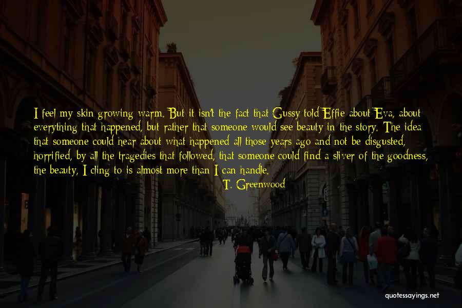 Gussy Quotes By T. Greenwood Gussy Quotes By T. Greenwood