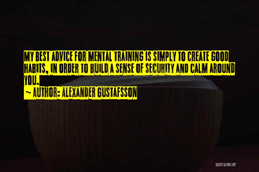 Gustafsson Quotes By Alexander Gustafsson