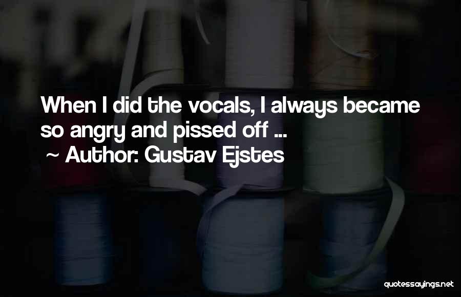 Gustav Ejstes Quotes 2052456