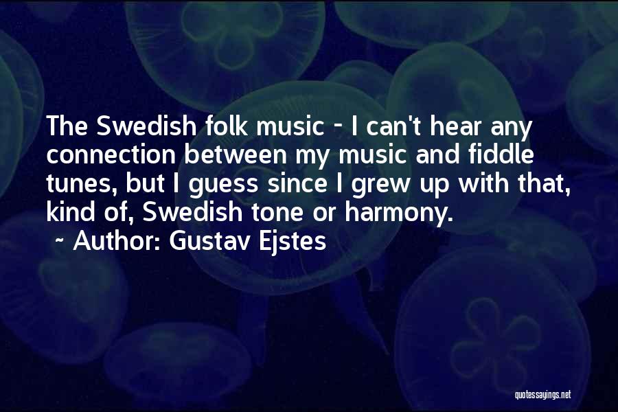 Gustav Ejstes Quotes 845782