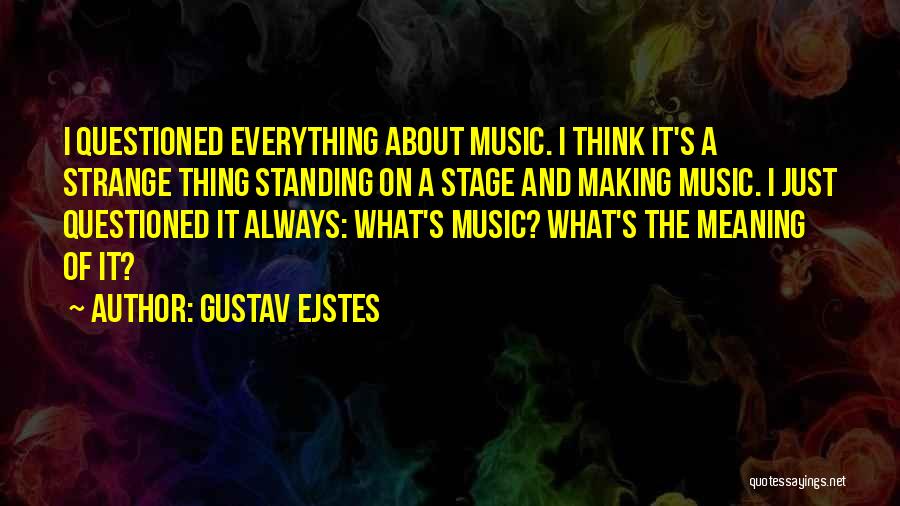 Gustav Ejstes Quotes 927035