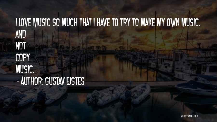 Gustav Ejstes Quotes 961842