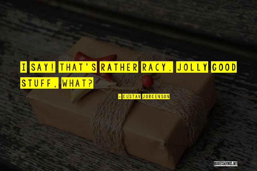 Gustav Jorgenson Quotes 2166019 Gustav Jorgenson Quotes 2166019