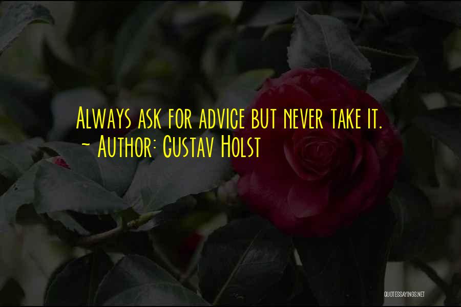 Gustav Quotes By Gustav Holst