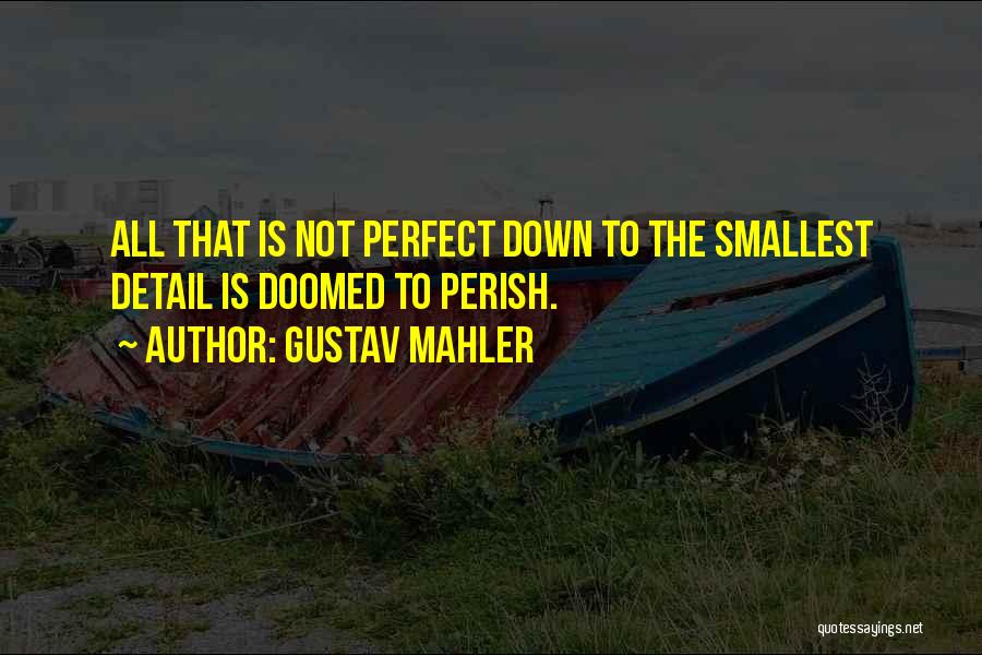 Gustav Quotes By Gustav Mahler