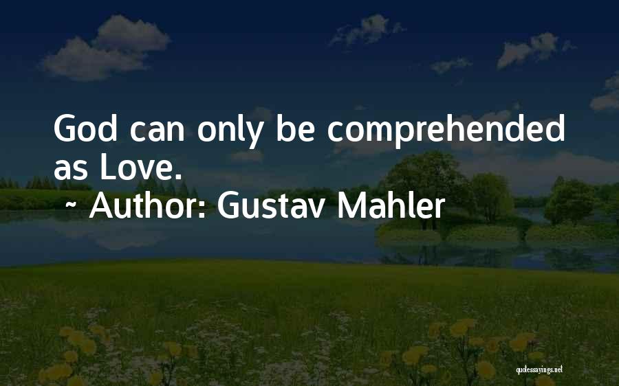 Gustav Quotes By Gustav Mahler