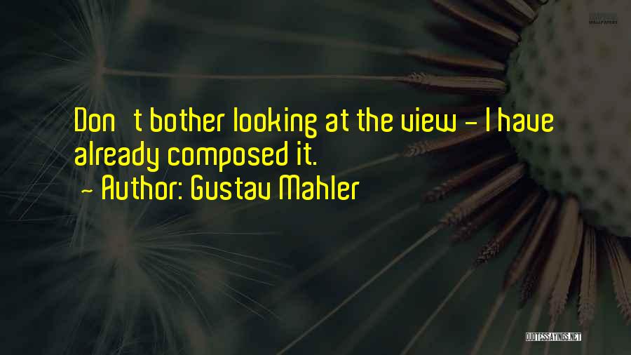 Gustav Quotes By Gustav Mahler