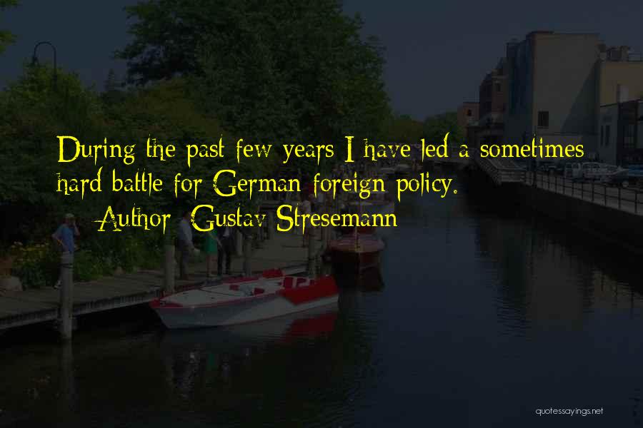 Gustav Quotes By Gustav Stresemann