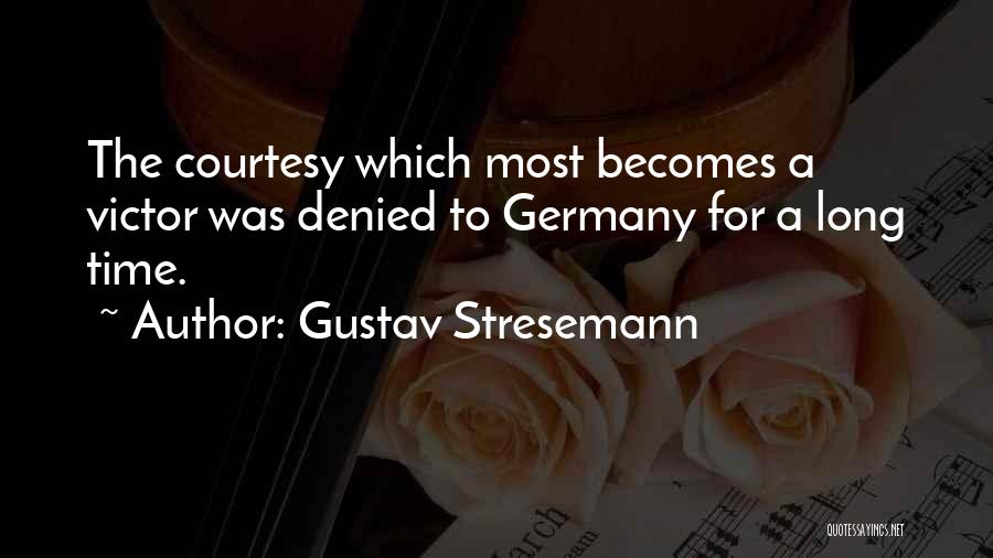 Gustav Quotes By Gustav Stresemann