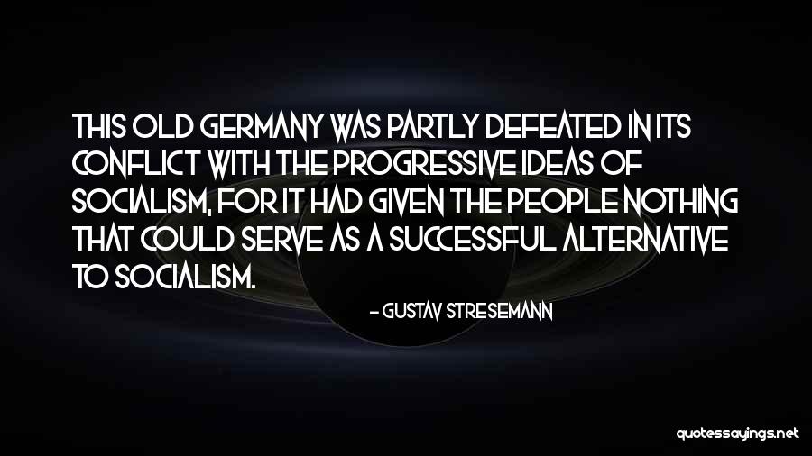 Gustav Stresemann Quotes 1460313