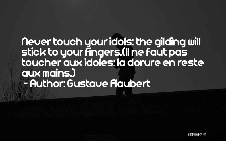 Gustave Quotes By Gustave Flaubert