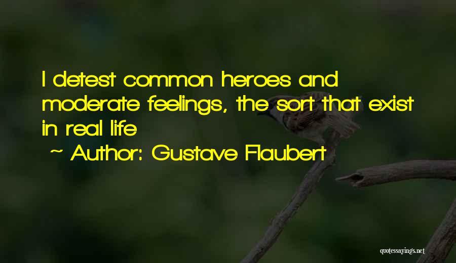 Gustave Quotes By Gustave Flaubert