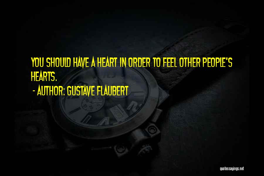 Gustave Quotes By Gustave Flaubert