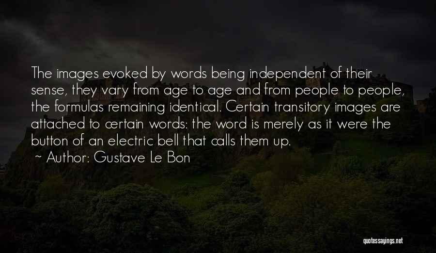 Gustave Quotes By Gustave Le Bon