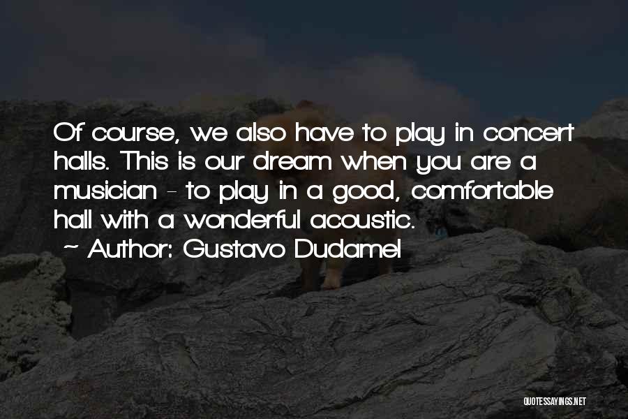 Gustavo Dudamel Quotes 1143949