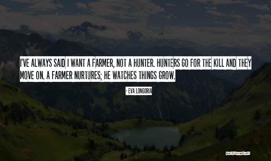 Gustl Bayrhammer Quotes By Eva Longoria Gustl Bayrhammer Quotes By Eva Longoria