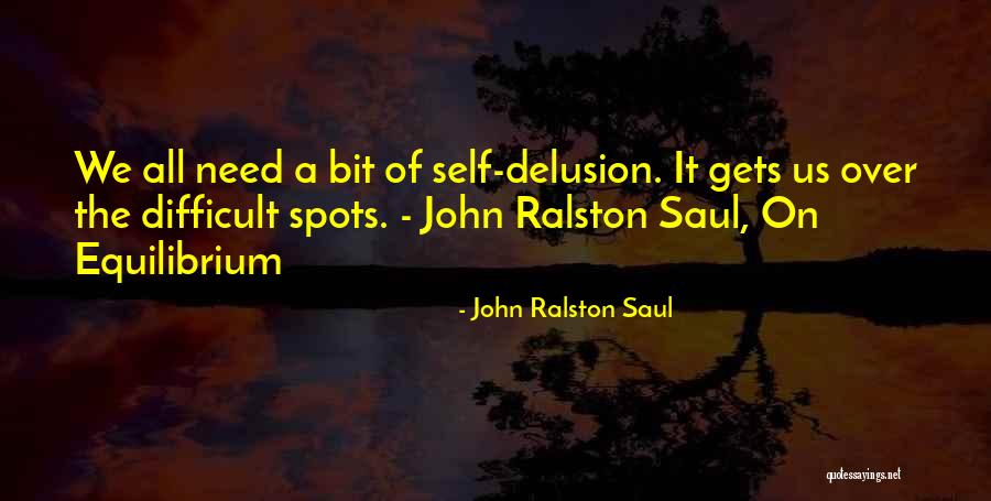 Gusto Ko Siya Quotes By John Ralston Saul Gusto Ko Siya Quotes By John Ralston Saul