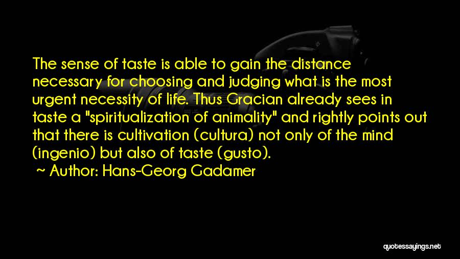 Gusto Quotes By Hans-Georg Gadamer