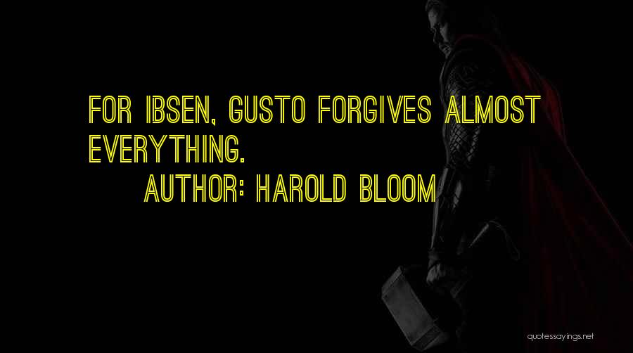 Gusto Quotes By Harold Bloom