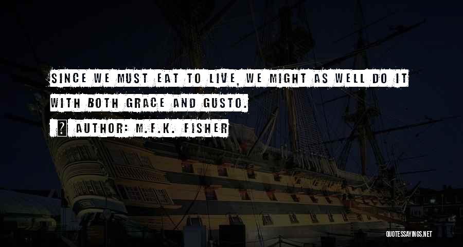 Gusto Quotes By M.F.K. Fisher