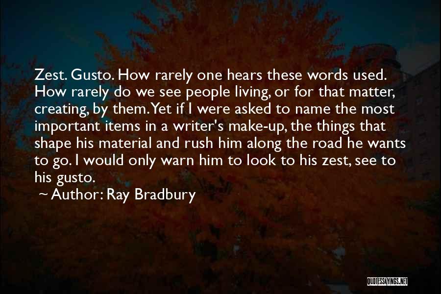 Gusto Quotes By Ray Bradbury