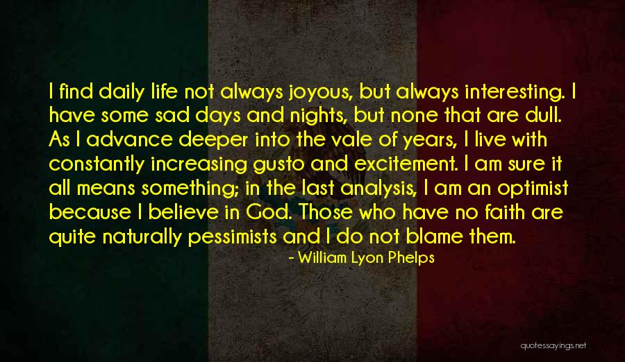 Gusto Quotes By William Lyon Phelps