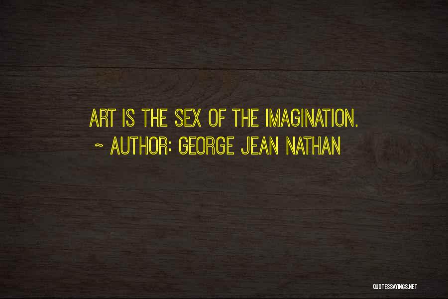 Gusturile Pe Quotes By George Jean Nathan