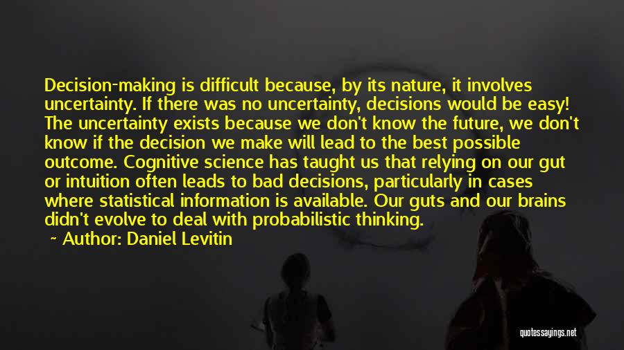 Gut Decision Quotes By Daniel Levitin