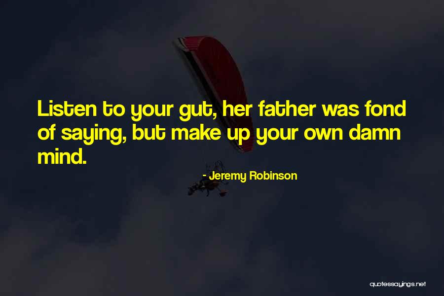 Gut Decision Quotes By Jeremy Robinson