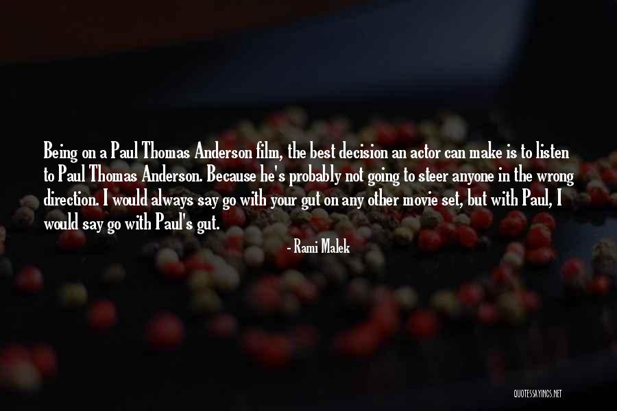 Gut Decision Quotes By Rami Malek