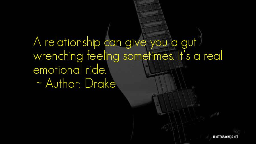 Gut Feeling Relationship Quotes By Drake