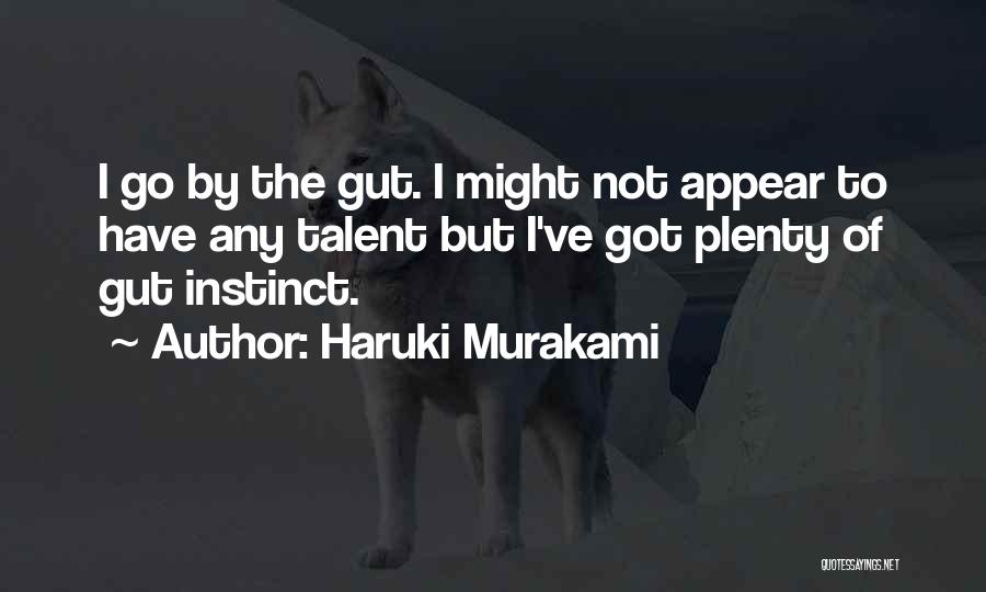 Gut Instinct Quotes By Haruki Murakami