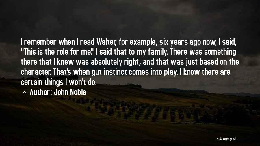 Gut Instinct Quotes By John Noble