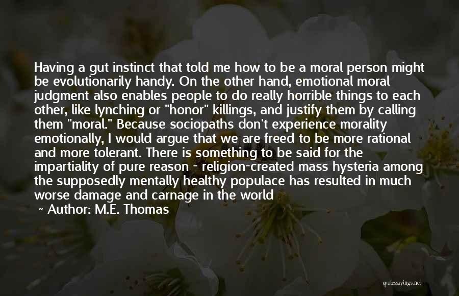 Gut Instinct Quotes By M.E. Thomas