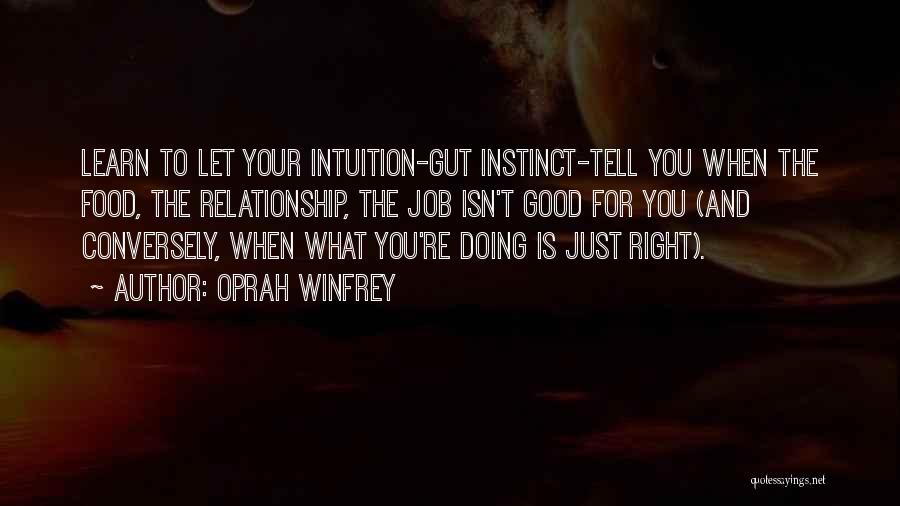 Gut Instinct Quotes By Oprah Winfrey