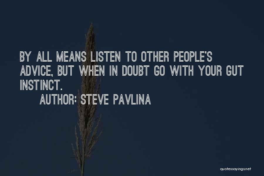 Gut Instinct Quotes By Steve Pavlina