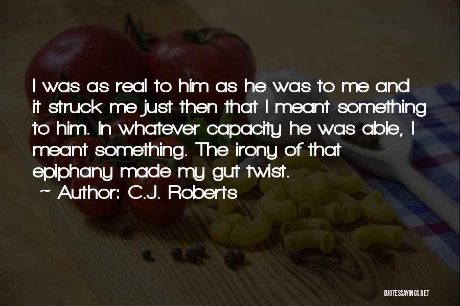 Gut Quotes By C.J. Roberts