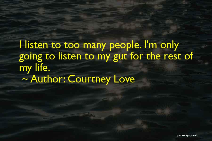 Gut Quotes By Courtney Love