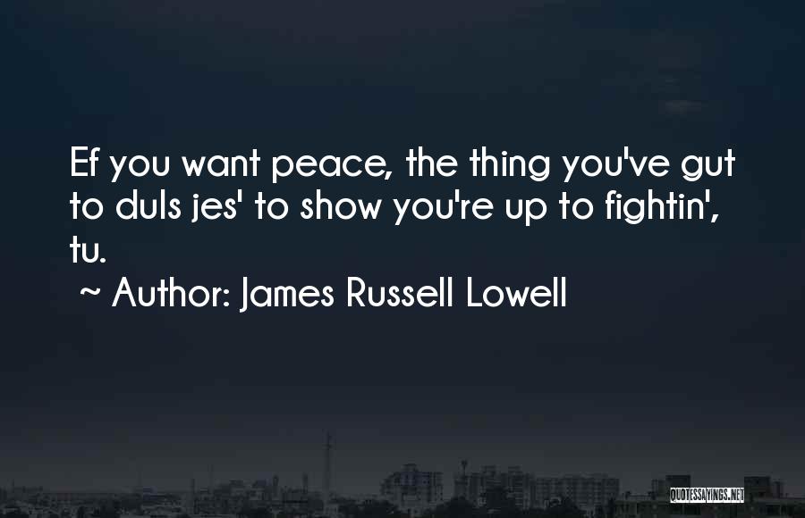 Gut Quotes By James Russell Lowell